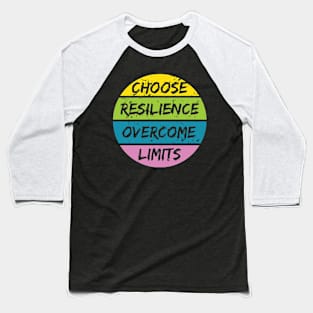 Choose Resilelience Overcome Limits Baseball T-Shirt